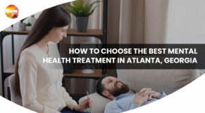 How to Choose the Best Mental Health Treatment in Atlanta, Georgia