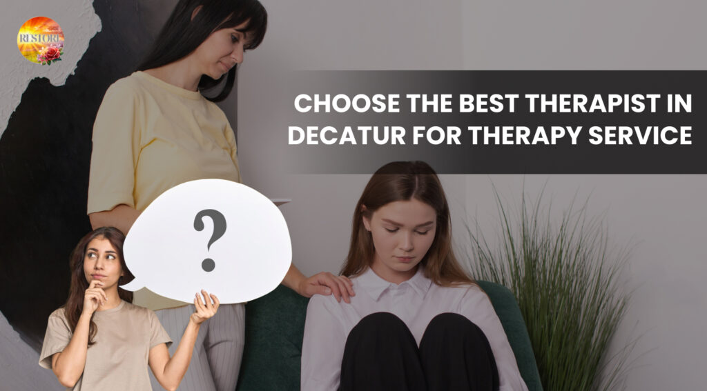 Choose The Best Therapist in Decatur for Therapy Service