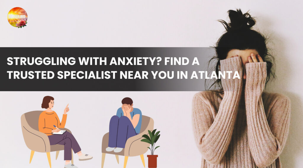 Struggling with Anxiety? Find a Trusted Specialist