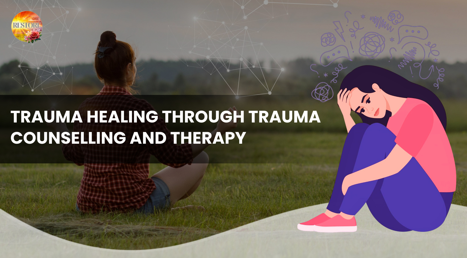Trauma Healing Through Trauma Counselling And Therapy