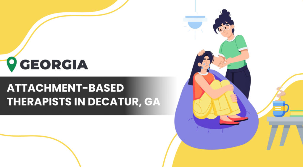 Attachment based Therapists Decatur, GA