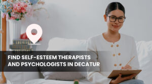 Find Self-Esteem Therapists and Psychologists in Decatur