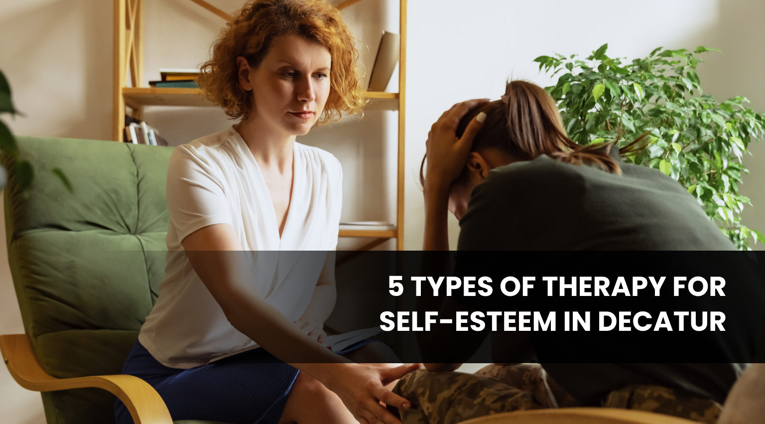 5 Types of Therapy for Self-Esteem in Decatur