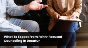What to Expect From Faith-Focused Counseling in Decatur