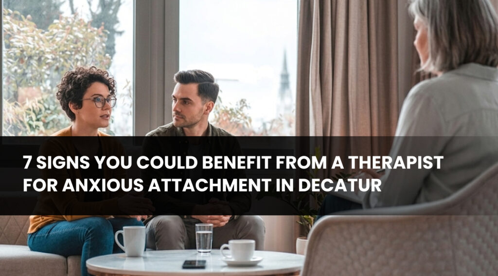 anxious attachment therapist decatur